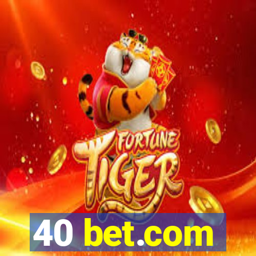 40 bet.com